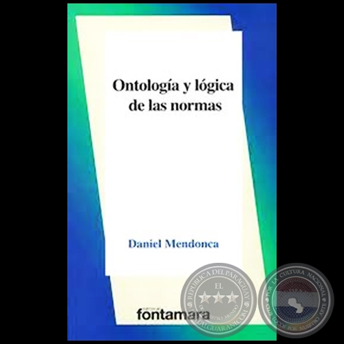 ONTOLOGÍA Y LÓGICA DE LAS NORMAS - Autor: DANIEL MENDONCA - Año 2020